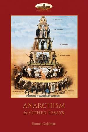 Anarchism and Other Essays de Emma Goldman