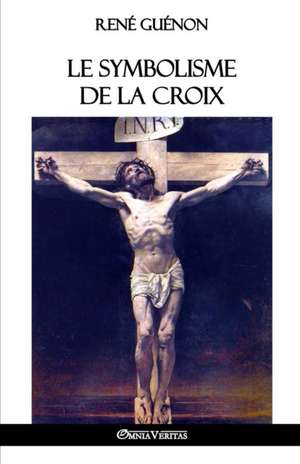 Le symbolisme de la croix de René Guénon