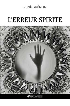 L'erreur spirite de René Guénon