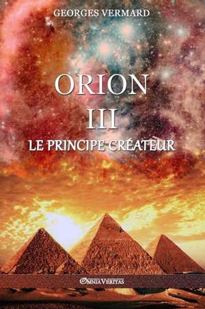 Orion III: le Principe Créateur de Georges Vermard