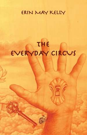 The Everyday Circus de Erin May Kelly