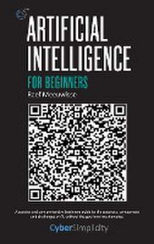 Artificial Intelligence for Beginners de Raef Meeuwisse