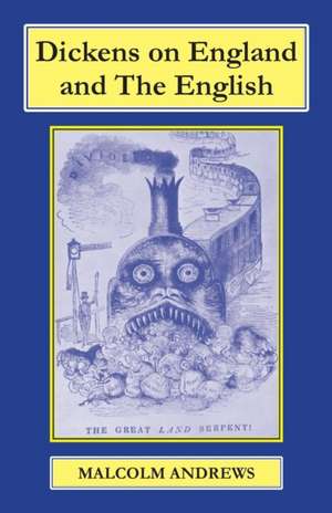 Dickens on England and the English de Professor Malcolm Andrews