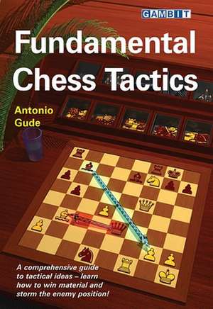 Fundamental Chess Tactics de Antonio Gude