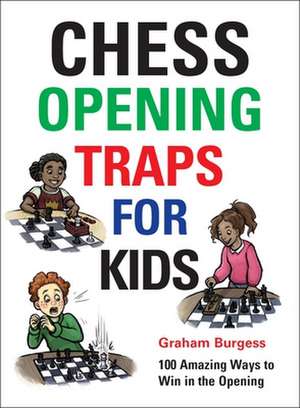 Chess Opening Traps for Kids de Graham Burgess