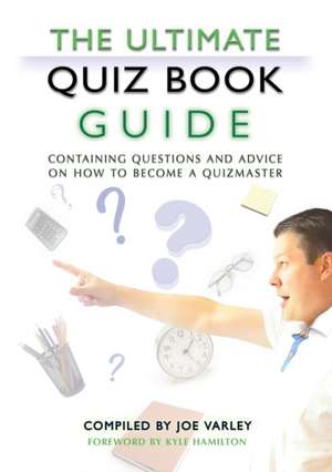 The Ultimate Quiz Book Guide de Joe Varley