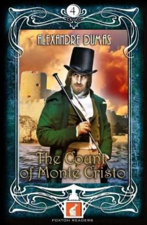 The Count of Monte Cristo - Foxton Readers Level 4 - 1300 Headwords (B1/B2) Graded ELT / ESL / EAL Readers de Alexandre Dumas