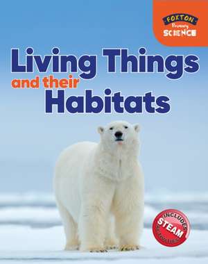 Foxton Primary Science: Living Things and their Habitats (Key Stage 1 Science) de Nichola Tyrrell