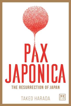 Pax Japonica de Takeo Harada