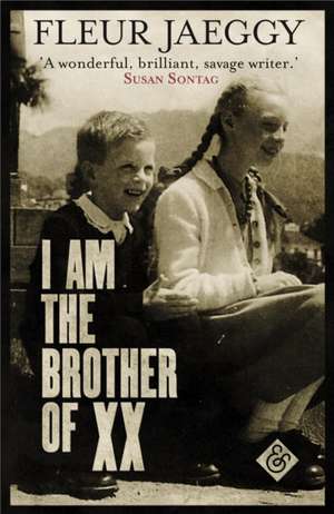 I am the Brother of XX de Fleur Jaeggy