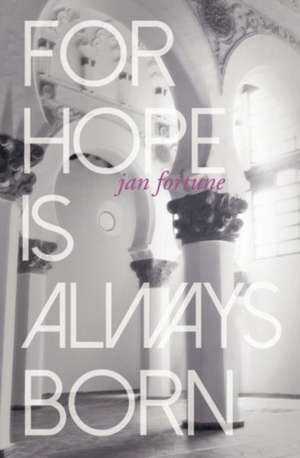 Fortune, J: For Hope Is Always Born de Jan Fortune