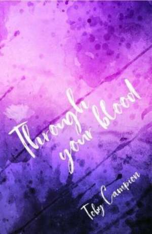 Through Your Blood de Toby Campion