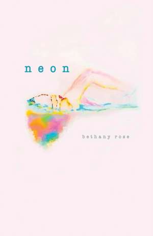 NEON de Bethany Rose