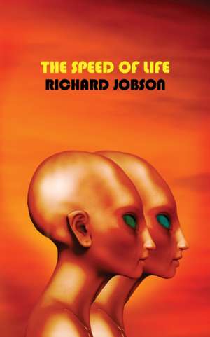 The Speed of Life de Richard Jobson