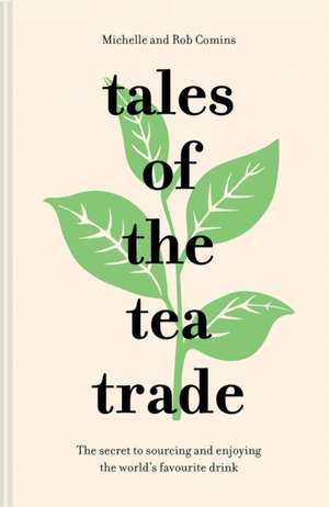 Tales of the Tea Trade de Michelle Comins