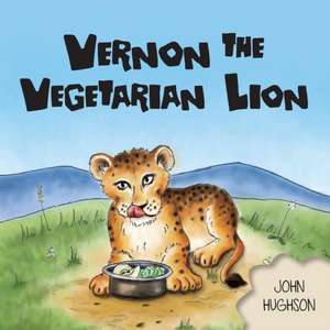 Vernon The Vegetarian Lion de John Hughson