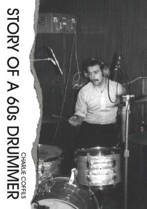 Story of a 60s Drummer de Coffils, Charlie