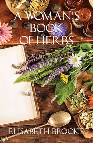 A Woman's Book of Herbs de Elisabeth Brooke