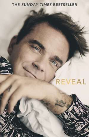 Reveal: Robbie Williams - As close as you can get to the man behind the Netflix Documentary de Chris Heath