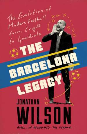 The Barcelona Legacy de Jonathan Wilson