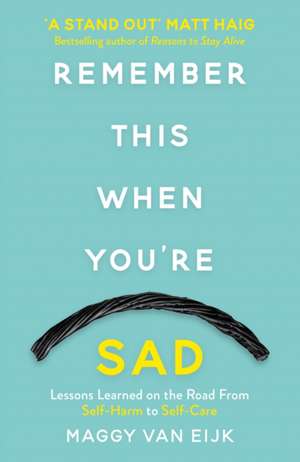 Eijk, M: Remember This When You're Sad