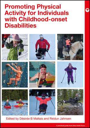 Promoting Physical Activity and Fitness: Supporting Individuals with Childhood–Onset Disabilities de D B Maltais