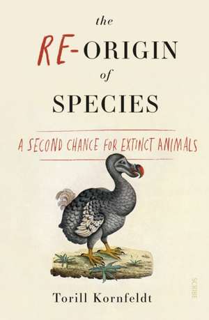 The Re-Origin of Species de Torill Kornfeldt