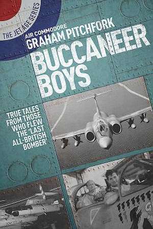 Buccaneer Boys de Air Commodore Graham Pitchfork