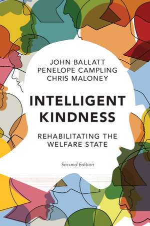 Intelligent Kindness: Rehabilitating the Welfare State de John Ballatt