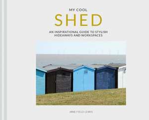 My Cool Shed de Jane Field-Lewis