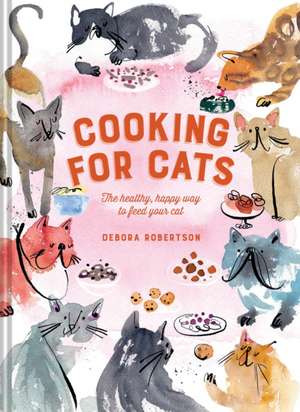 Cooking for Cats de Debora Robertson