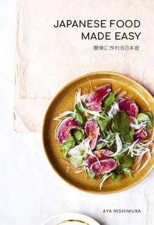 Japanese Food Made Easy de Aya Nishimura