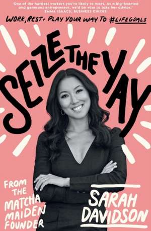 Seize The Yay de Sarah Holloway