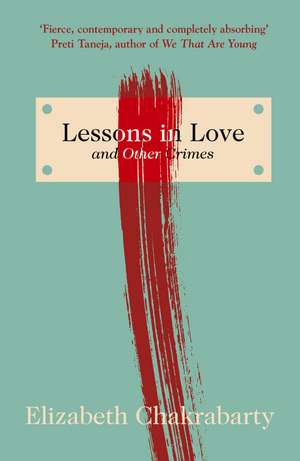 Lessons in Love and Other Crimes de Elizabeth Chakrabarty