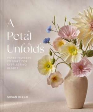 A Petal Unfolds de Susan Beech