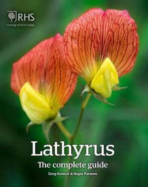 Lathyrus: The Complete Guide de Greg Kenicer