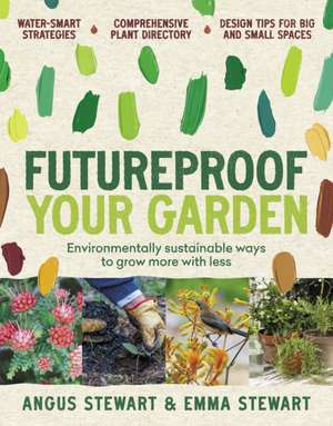 Futureproof Your Garden de Angus Stewart