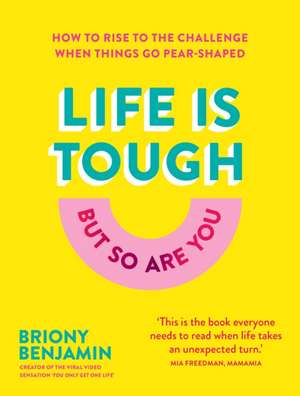 Life Is Tough (But So Are You) de Briony Benjamin