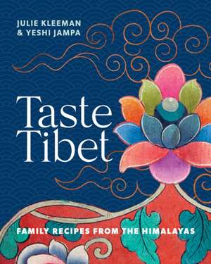 Taste Tibet de Julie Kleeman