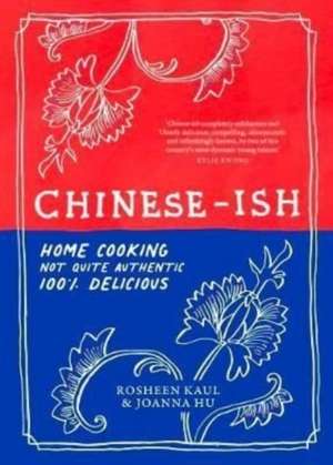 Chinese-ish de Rosheen Kaul