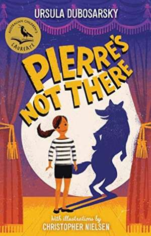 Dubosarsky, U: Pierre's Not There de Ursula Dubosarsky