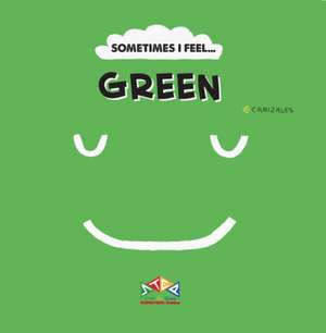 Sometimes I Feel Green de C. Canizales