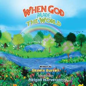 When God made the World de Sheela Burrell