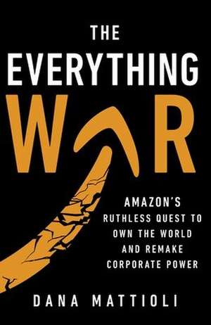 The Everything War de Dana Mattioli