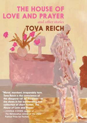 The House of Love and Prayer de Tova Reich