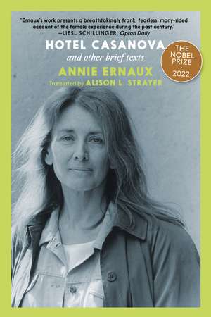 Hotel Casanova: And Other Brief Texts de Annie Ernaux