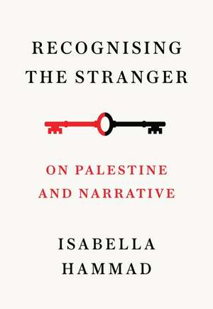 Recognising the Stranger de Isabella Hammad