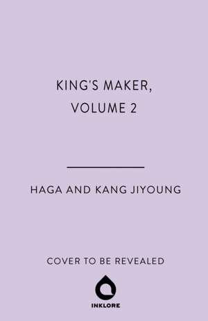 King's Maker, Volume 2 de Haga