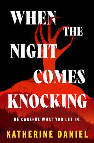 When the Night Comes Knocking de Katherine Daniel