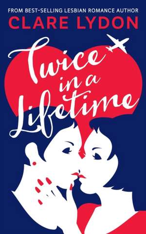 Twice In A Lifetime de Clare Lydon